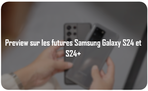Preview Galaxy S24 et S24+.png